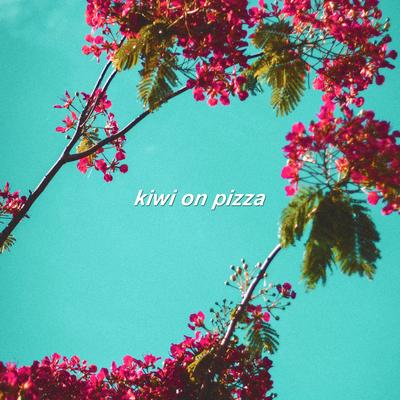 Kiwi on Pizza By Silent Voice's cover