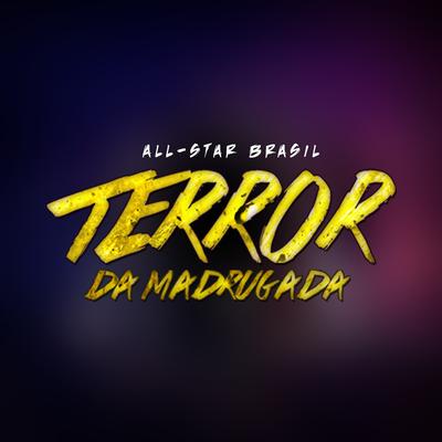 Terror da Madrugada By All Star Brasil's cover