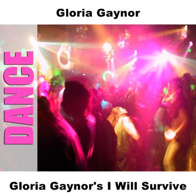 Gloria Gaynor's I Will Survive's cover