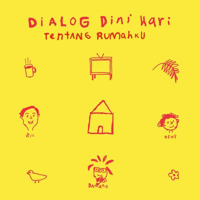 Tentang Rumahku By Dialog Dini Hari's cover