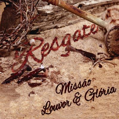 Resgate By Missão Louvor e Glória's cover