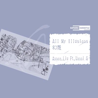 All My Illusions By 刘安可, Vanni G's cover