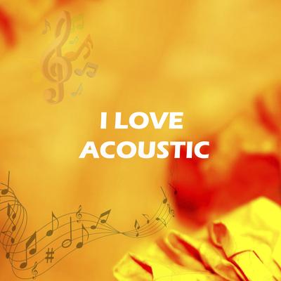 I Love Acoustic's cover