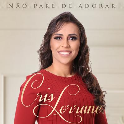 Não Pare de Adorar By Cris Lorrane's cover