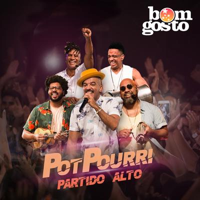 Potpourri Partido Alto (Ao Vivo) By Bom Gosto's cover