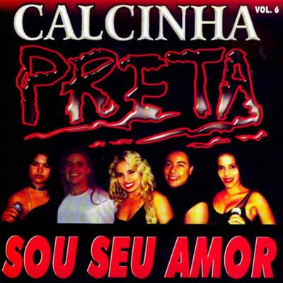 Sou Maluco por Você (Ao Vivo) By Calcinha Preta's cover