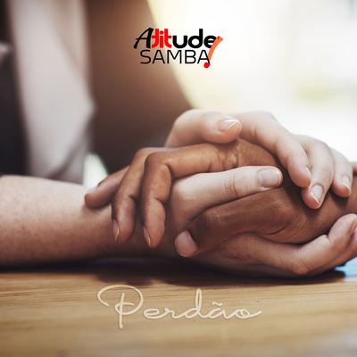 Perdão By Atitude Samba's cover