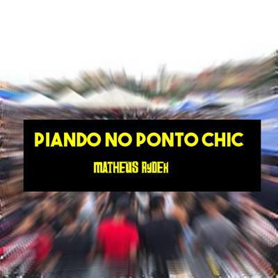 Piando no Ponto Chic By Matheus Ryder's cover