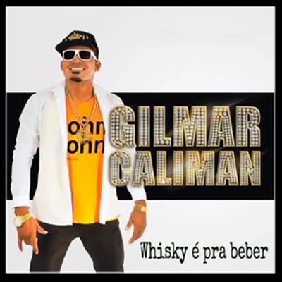 Whisky É pra Beber By Gilmar Caliman's cover