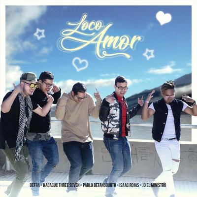 Loco Amor (feat. Isaac Rojas, Defra, Habacuc Threeseven & Jd el Ministro)'s cover