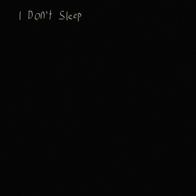 I Don't Sleep's cover