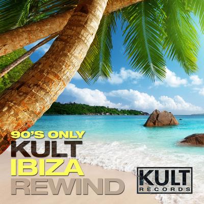 Kult Records Presents: 90's Only (Kult Ibiza Rewind)'s cover