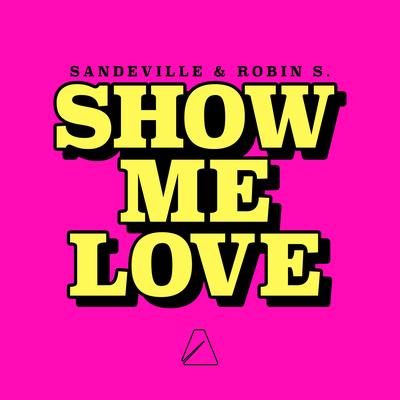 Show Me Love By Sandeville, Robin S.'s cover