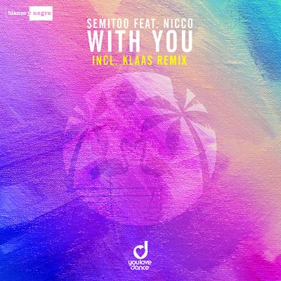 With You (Klaas Remix Edit) By Nicco, Klaas, Semitoo's cover