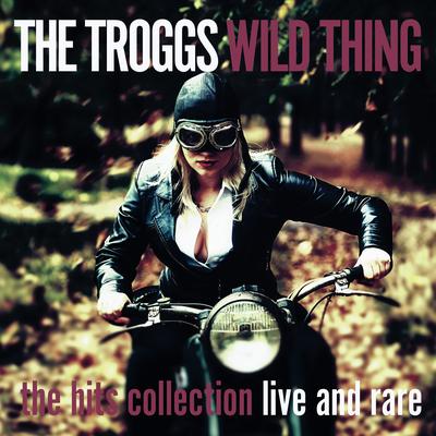 Wild Thing - the Hits Collection - Live and Rare's cover