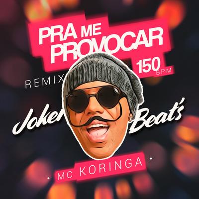 Pra Me Provocar (150 Bpm Remix)'s cover