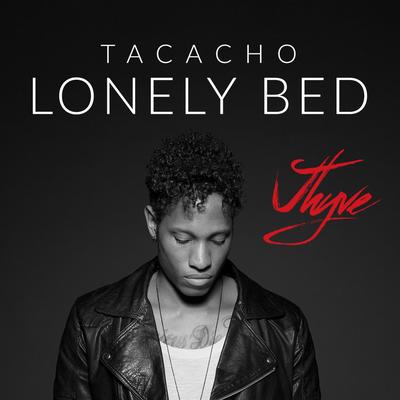 Lonely Bed (Radio Edit) By Jhyve, Tacacho's cover