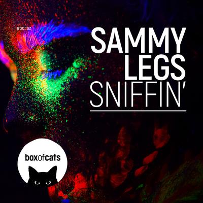 Sniffin' By Sammy Legs's cover