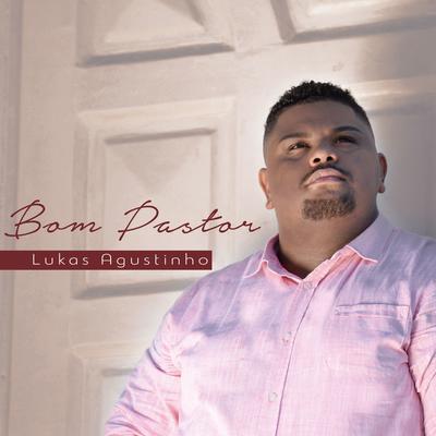 Bom Pastor By Lukas Agustinho's cover