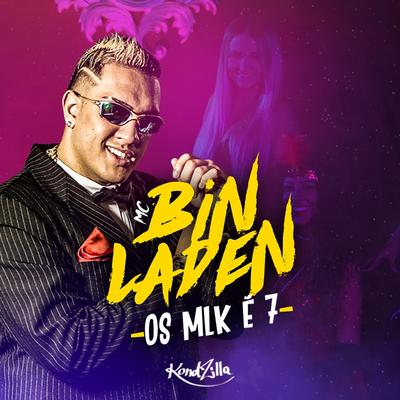 Os Mlk É 7 By MC Bin Laden's cover