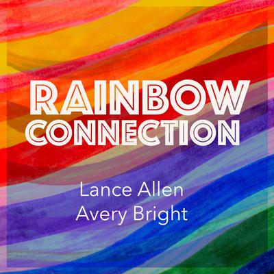 Rainbow Connection By Lance Allen, Avery Bright's cover