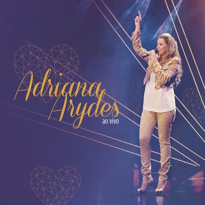 Adriana Arydes (Ao Vivo)'s cover