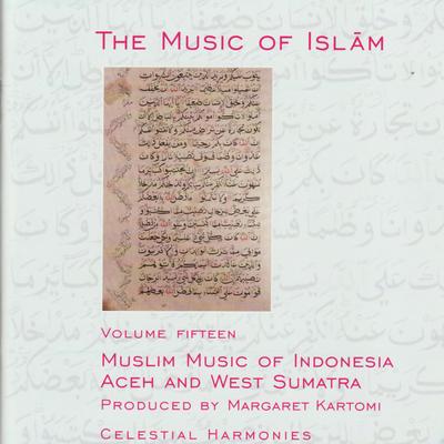 The Music of Islam Vol. 15: Muslim Music of Indonesia, Aceh and West Sumatra's cover