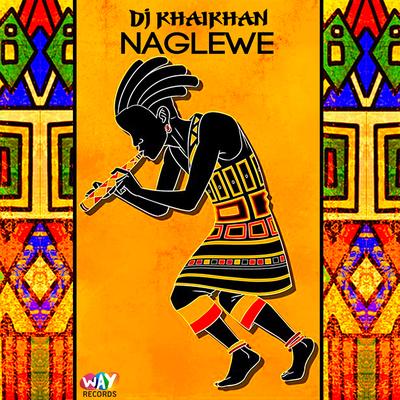 Naglewe (Original Mix) By Dj KhaiKhan's cover