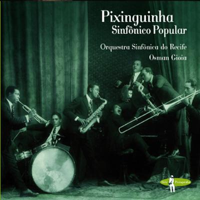 Pixinguinha Sinfônico Popular's cover