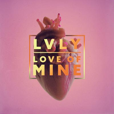 Love of Mine By Lvly, Cleo Kelley's cover
