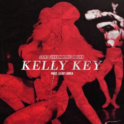 Kelly Key By Saint Lukka, Horu$, Klyn's cover