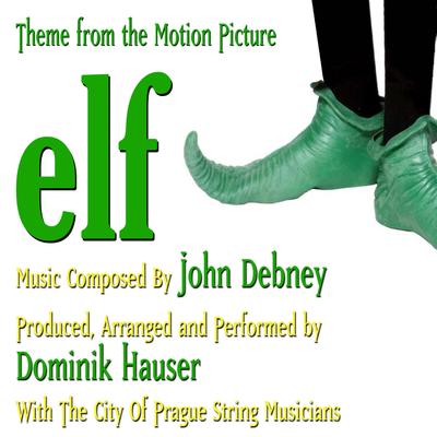 Elf  (From the Motion Picture "Elf") By Dominik Hauser, John Debney's cover