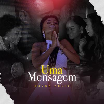 Uma Mensagem By Nelma Félix's cover