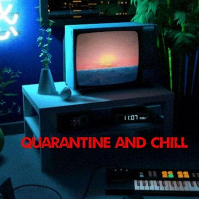 Quarentine and Chill's cover