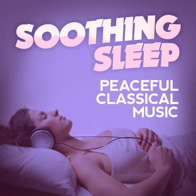 Soothing Sleep: Peaceful Classical Music's cover