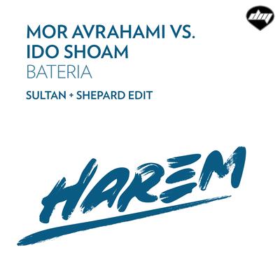 Bateria (Sultan + Shepard Edit) (Mor Avrahami Vs. Ido Shoam)'s cover