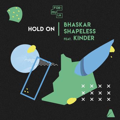 Hold On By Bhaskar, Kinder, Shapeless's cover