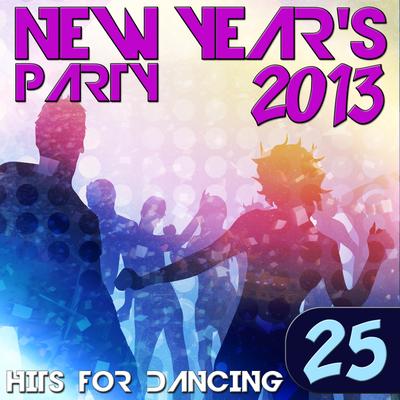 2013 New Year´s Party. 25 Hits For Dancing's cover