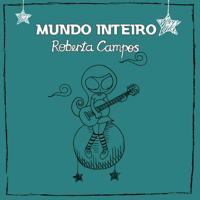 Mundo Inteiro By Roberta Campos's cover
