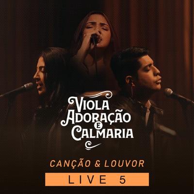 Viola, Adoração e Calmaria: Live 5's cover