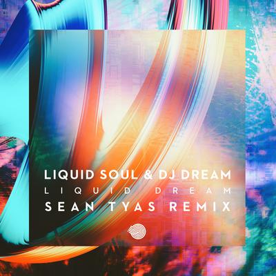 Liquid Dream By Liquid Soul, DJ Dream, Sean Tyas's cover