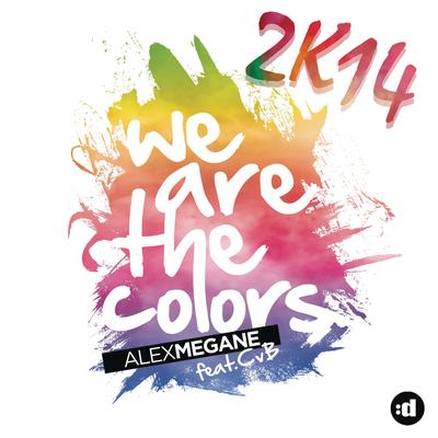 We Are The Colors 2K14 (feat. CvB) (Sunloverz Edit)'s cover