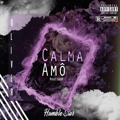 Calma Amô By Humble Star, oliver official, Lata1's cover