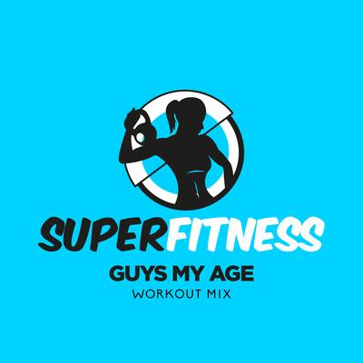 Guys My Age (Instrumental Workout Mix 134 bpm) By SuperFitness's cover