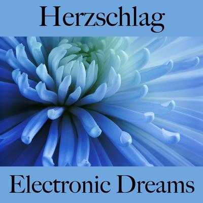 Herzschlag: Electronic Dreams - Die Beste Musik Für Die Zeit Zu Zweit's cover