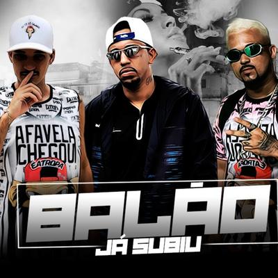 Balão Já Subiu By MC VC, Mc Detona e Bola's cover