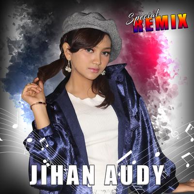 Jihan Audy Special Remix's cover