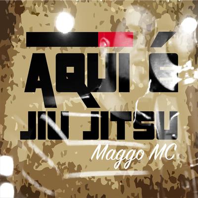 Aqui É Jiu Jitsu By Maggo MC's cover