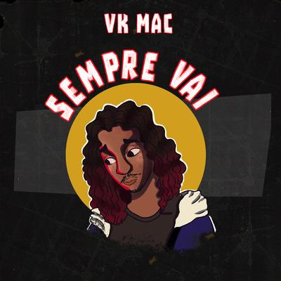 Sempre Vai By Vk Mac's cover