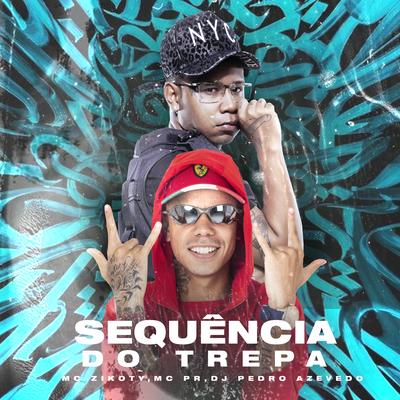 Sequência do Trepa By MC Zikoty, MC PR's cover